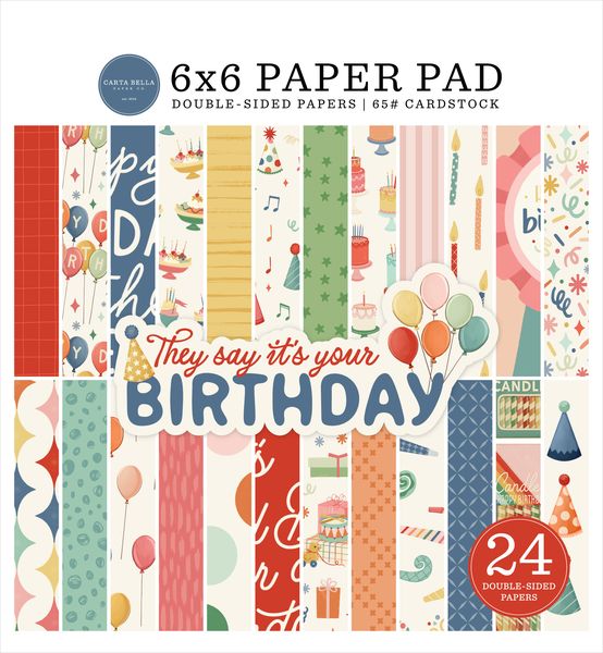 Carta Bella They Say It's Your Birthday 6x6 Paper Pad